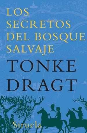 Los secretos del bosque salvaje | 9788498413304 | Dragt, Tonke