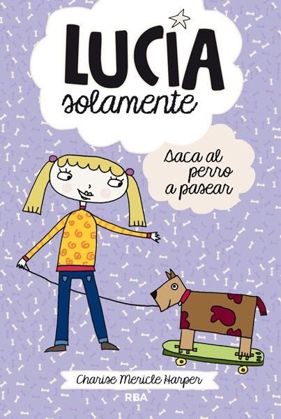 Lucía Solamente 3: Saca el perro a pasear | 9788427203815 | MERICLE HARPER, CHARISE