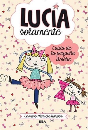 Lucía Solamente 6: Cuida de la pequeña Amelie | 9788427208186 | MERICLE HARPER, CHARISE