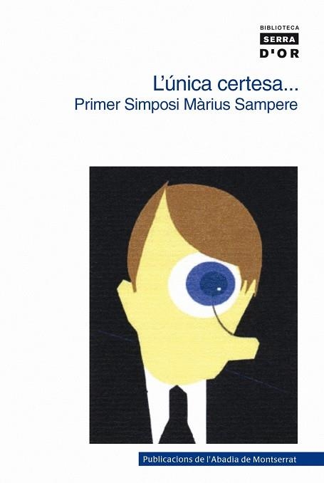 L'única certesa... | 9788498830354 | Camps Mundó, Carles;y otros