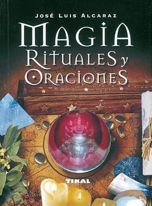 Magia, rituales y oraciones | 9788430535316 | Alcaraz, José Luis