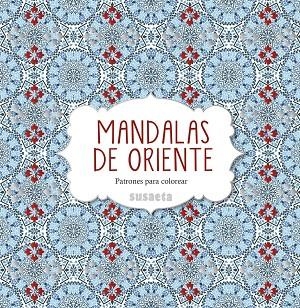 Mandalas de oriente. Patrones para colorear | 9788467742947 | Susaeta, Equipo
