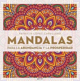 Mandalas para la abudancia y la prosperidad | 9788408165576 | López Caballero, Patricia