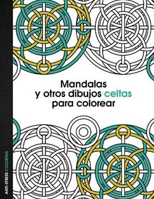 Mandalas y otros dibujos celtas para colorear | 9788408136095 | AA. VV.
