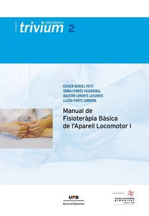 Manual de Fisioteràpia Bàsica de l’Aparell Locomotor I | 9788449026195 | Bergel Petit, Esther;Ferrés Puigdevall, Sònia;Lorente Lafuente, Agustín;Porte Carrera, Lluïsa
