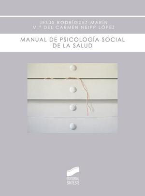 Manual de psicología social de la salud | 9788497565998 | Rodríguez Marín, Jesús;Neipp López, María del Carmen