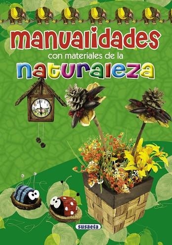 Manualidades con materiales de la naturaleza | 9788467712605 | Susaeta, Equipo