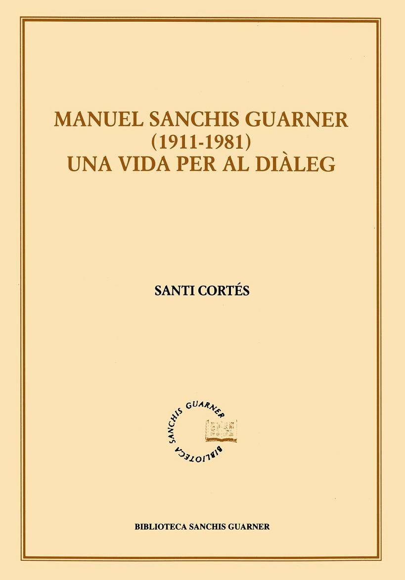 Manuel Sanchis Guarner 1911-1981. Una vida per al diàleg | 9788484154136 | Cortés i Carreres, Santi