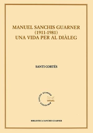 Manuel Sanchis Guarner 1911-1981. Una vida per al diàleg | 9788484154136 | Cortés i Carreres, Santi