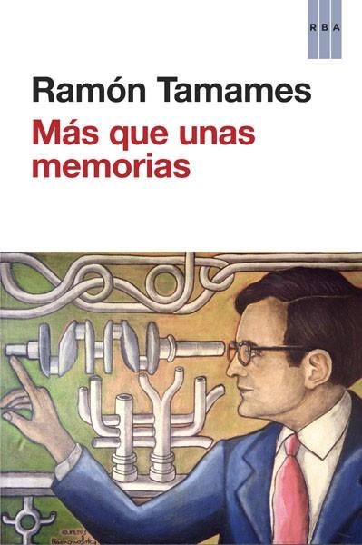 Más que unas memorias | 9788490065198 | TAMAMES GOMEZ, RAMON