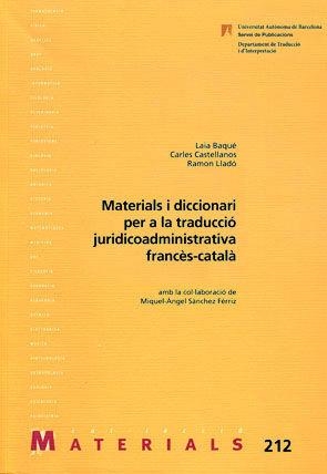 Materials i diccionari per a la traducció juridicoadministrativa francès-català | 9788449026225 | Baqué, Laia;Castellanos, Carles;Lladó, Ramon