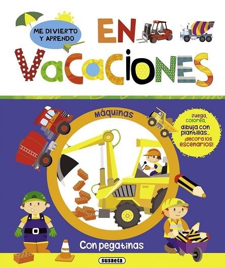 Me divierto y aprendo en vacaciones - máquinas | 9788467719758 | Susaeta, Equipo