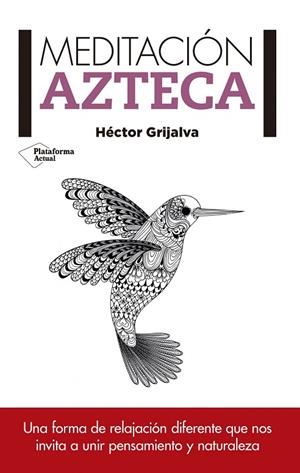 Meditación Azteca | 9788416429585 | Grijalva Tamayo, Héctor