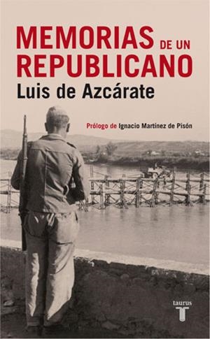 Memorias de un republicano | 9788430606542 | AZCARATE DIZ, LUIS