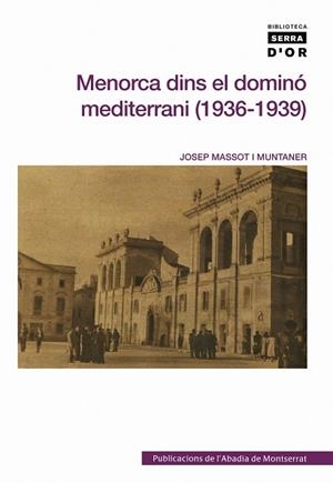 Menorca dins el dominó del mediterrani (1936-1939) | 9788498831009 | Massot i Muntaner, Josep