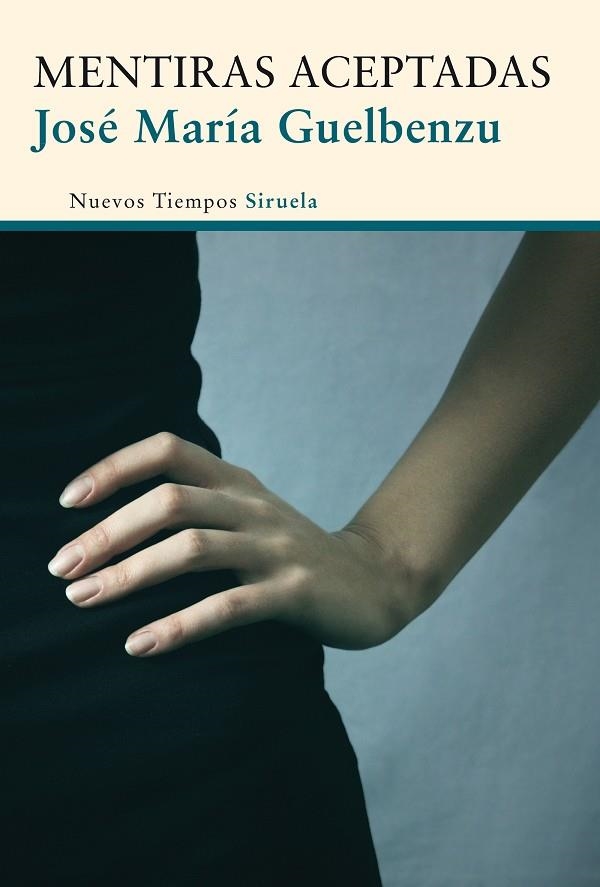 Mentiras aceptadas | 9788415803447 | Guelbenzu, José María