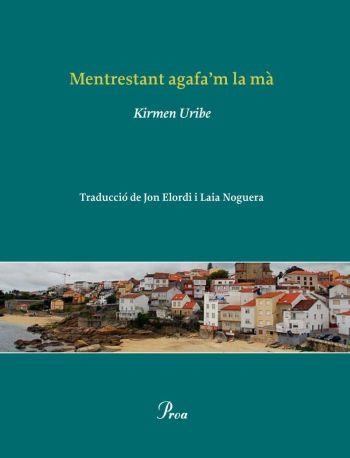 Mentrestant agafa'm la mà | 9788482569468 | Uribe, Kirmen