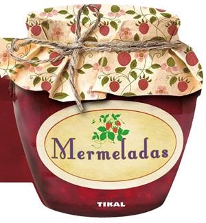 Mermeladas | 9788499282589 | Tikal, Equipo