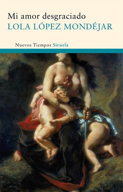 Mi amor desgraciado | 9788498414424 | López Mondéjar, Lola