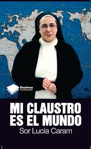 Mi claustro es el mundo | 9788415115632 | Lucía Caram, Sor