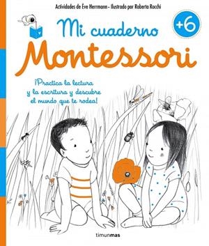 Mi cuaderno Montessori +6 | 9788408167426 | Herrmann, Ève;Rocchi, Roberta
