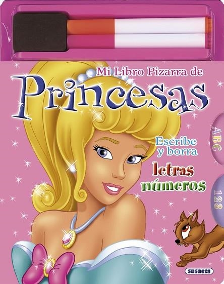 Mi libro pizarra de princesas. Escribe y borra letras números | 9788467709148 | Susaeta, Equipo
