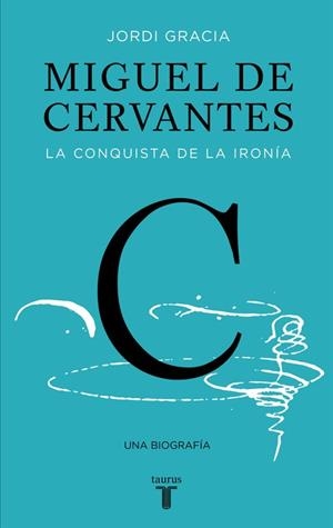 Miguel de Cervantes | 9788430617647 | Jordi Gracia