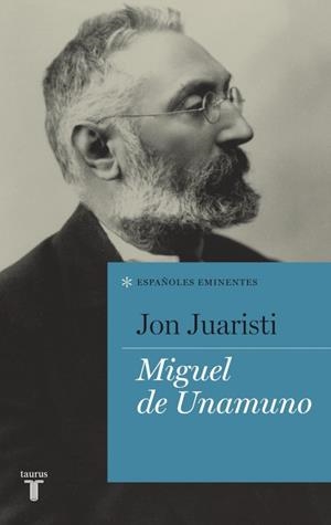 Miguel de Unamuno (Colección españoles eminentes) | 9788430600762 | Jon Juaristi