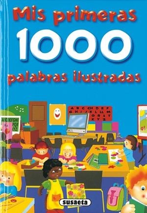 Mis primeras 1000 palabras ilustradas | 9788467703610 | Susaeta, Equipo