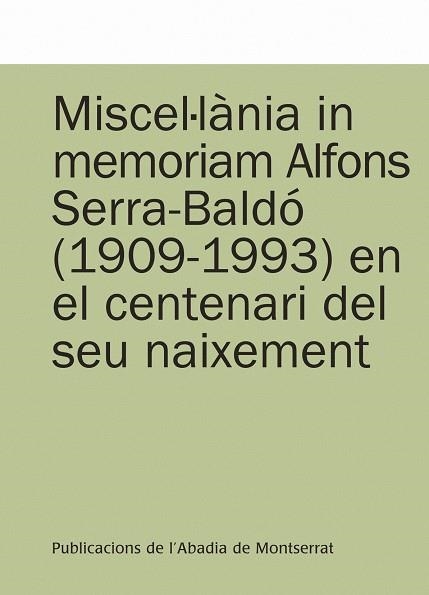 Miscel·lània in memoriam Alfons Serra-Baldó (1909-1993) en el centenari del seu naixement | 9788498834147 | Aramon i Serra, Ramon;y otros