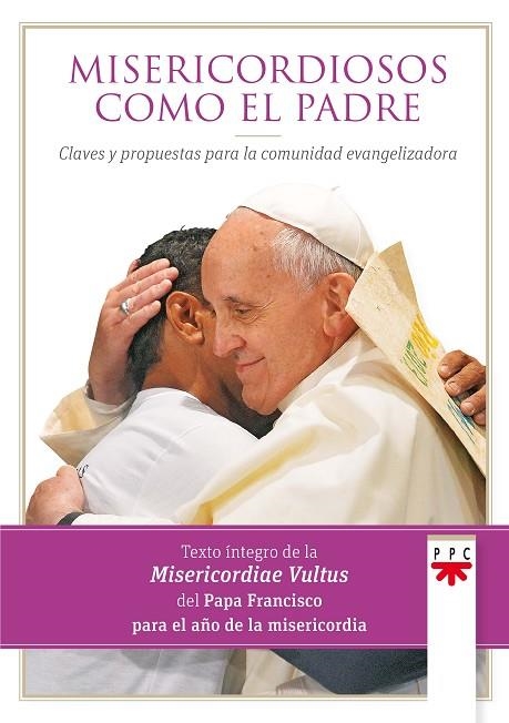 Misericordiosos como el Padre: claves y propuestas para la comunidad evangelizadora | 9788428828727 | Papa Francis