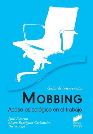 Mobbing. Acoso psicológico en el trabajo | 9788497568036 | Rodríguez-Carballeira, Álvaro;Escartín Solanelles, Jordi;Zapf, Dieter