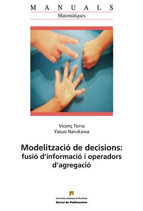 Modelització de decisions: fusió d’informació i operadors d’agregació | 9788449025297 | Torra, Vicenç;Narukawa, Yasuo