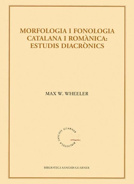 Morfologia i fonologia catalana i romànica: Estudis diacrònics | 9788484159933 | Wheeler, Max W.