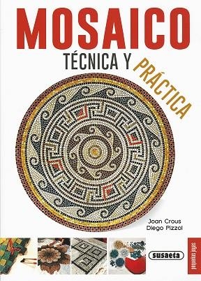 Mosaico, técnica y práctica | 9788467735628 | Crous, Joan;Pizzol, Diego