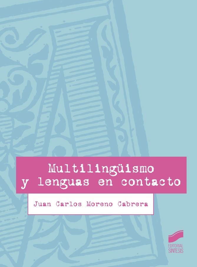 Multilingüismo y lenguas en contacto | 9788490772249 | Moreno Cabrera, Juan Carlos