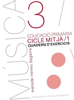 Música-3. Quadern d'exercicis, E.P., Cicle mitjà, 1 | 9788498838381 | Riera Subirachs, Santi