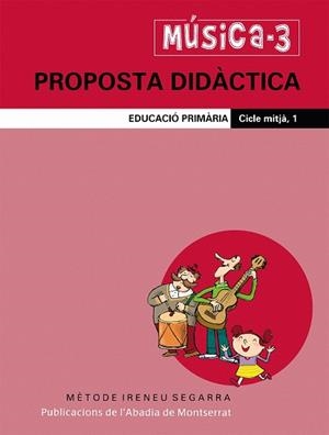 Música-3. Proposta didàctica. Educació Primària. Cicle mitjà, 1 | 9788498830118 | Figueras Pinart, Marta;Riera Subirachs, Santiago