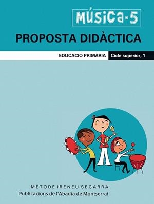 Música-5. Proposta didàctica. Educació Primària. Cicle superior, 1 | 9788498830132 | Figueras Pinart, Marta;Riera Subirachs, Santiago