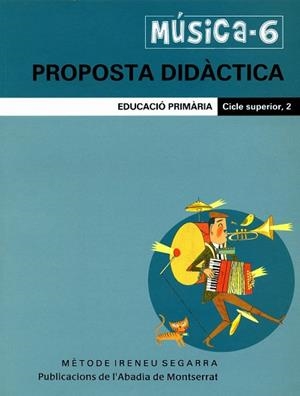 Música-6, proposta didàctica. Educació Primària. Cicle superior, 2 | 9788498831511 | Figueras Pinart, Marta;Riera Subirachs, Santiago