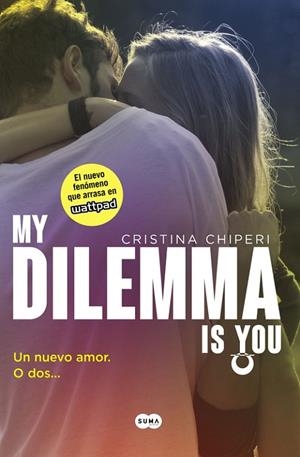My Dilemma Is You. Un Nuevo Amor. O Dos... (Serie My Dilemma Is You 1) | 9788491290315 | Cristina Chiperi