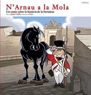 NAND#x02019;Arnau a la Mola | 9788484783350 | Català i Coll, Joana;Zacarias Guerra, Juan José