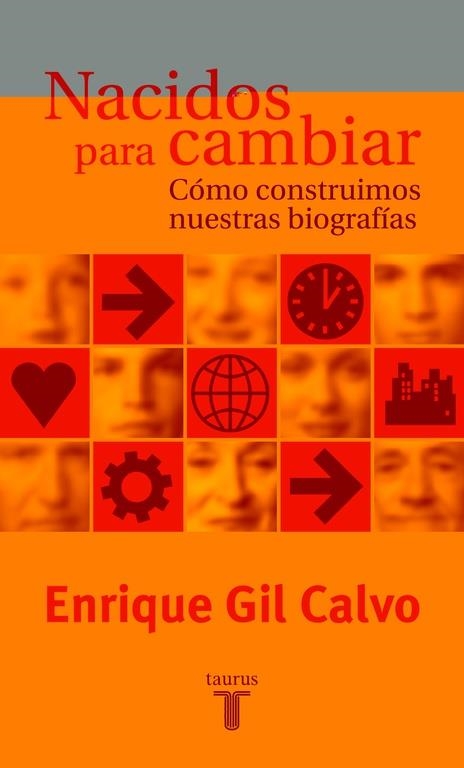 Nacidos para cambiar. Cómo construimos nuestras biografías | 9788430604241 | ENRIQUE GIL CALVO