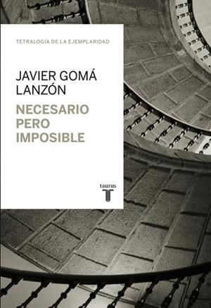 Necesario pero imposible | 9788430616930 | Javier Gomá Lanzón