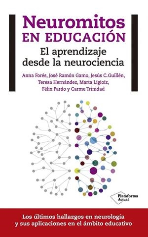 Neuromitos en educación | 9788416429608 | Forés Miravalles, Anna;Gamo Rodríguez, José Ramón;Guillén Buil, Jesús C.;Hernández Moralns, Teresa;L