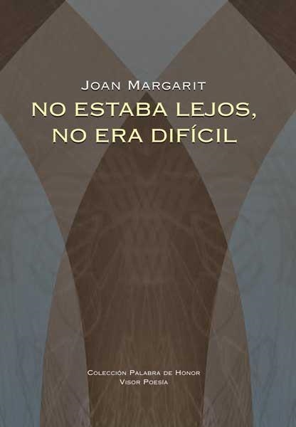 No estaba lejos, no era difícil | 9788498950663 | Margarit, Joan