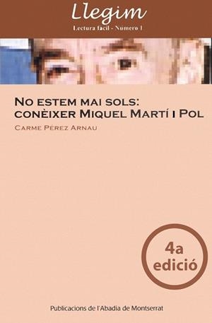 No estem mai sols: conèixer Miquel Martí i Pol | 9788484158271 | Pérez Arnau, Carme