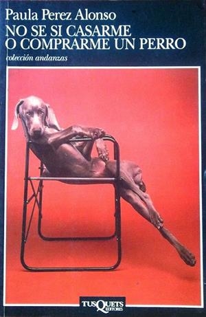 No sé si casarme o comprarme un perro | 9788472239470 | Pérez Alonso, Paula