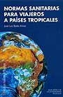 Normas sanitarias para viajeros a países tropicales | 9788479297329 | Bada Aínsa, José Luis