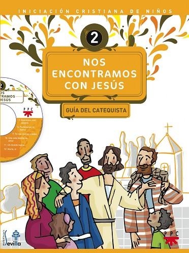 Nos encontramos con Jesús 2. Guía del catequista | 9788428821223 | Delegación Diocesana de Catequesis de Sevilla,
